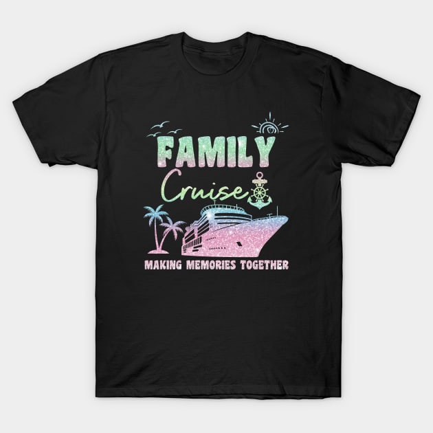 Family Cruise T-Shirt by Xtian Dela ✅